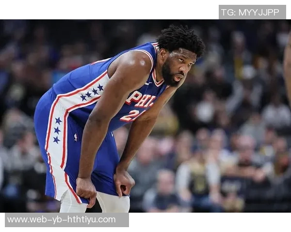 恩比德坚定表态愿为复出付出一切代价全力以赴重返赛场