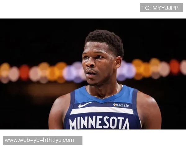 爱德华兹缺阵森林狼迎战灰熊球队能否克服困难继续争胜